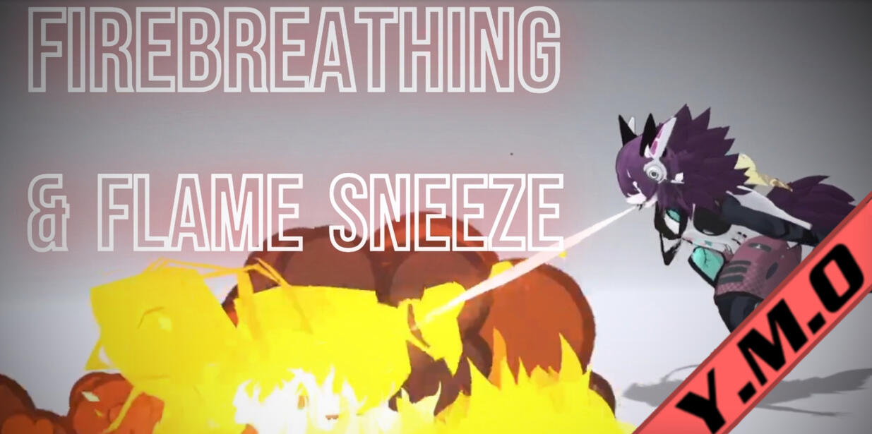 Firebreathing & Flame Sneeze